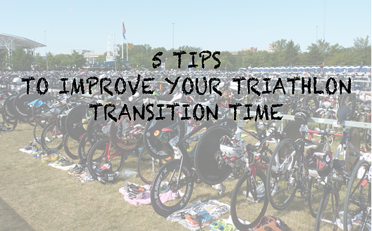 5 Tips For Improving Your Triathlon Transition Time